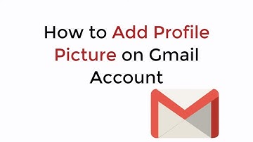 How to Add Profile Picture on Gmail Account (2020)