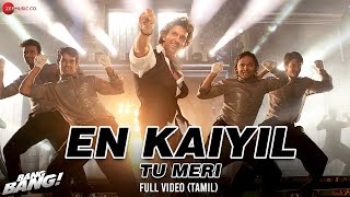 En Kaiyil - Full Video | Bang Bang (Tamil) | Hrithik Roshan & Katrina Kaif | Benny Dayal Resimi