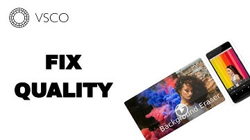 How To Fix And Solve Vsco App Quality | Final Solution