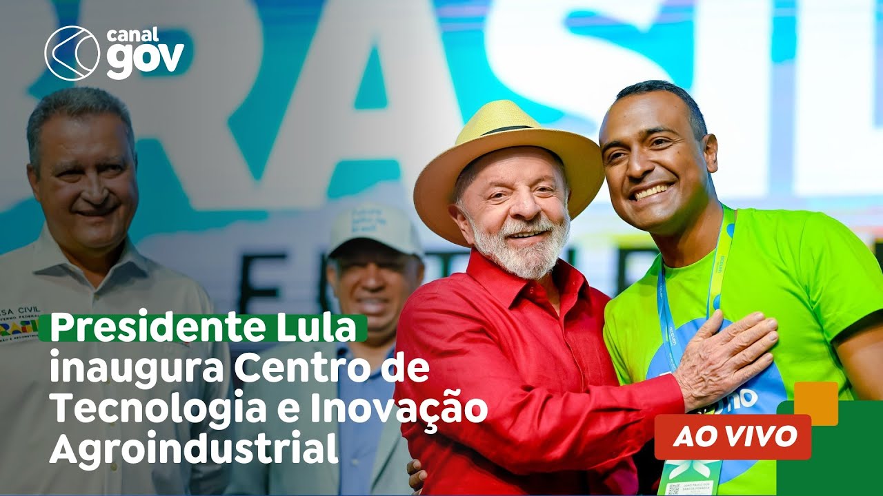 🔴 Presidente Lula inaugura Centro de Tecnologia e Inovação Agroindustrial