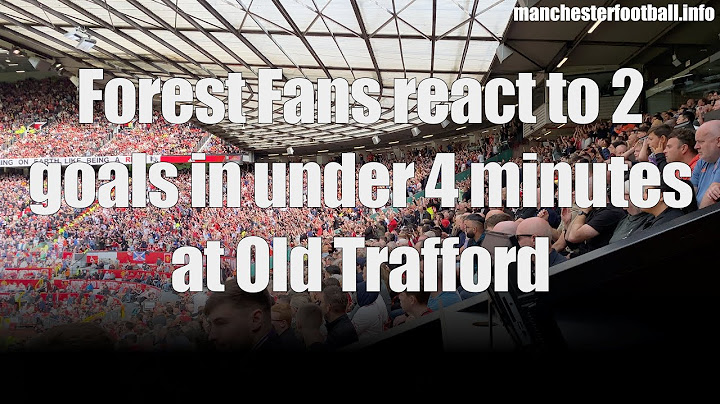 Man Utd 2-0 down in under 4 minutes at home to Nottingham Forest - reaction at Old Trafford - 4K