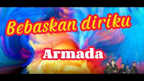 Armada : Bebaskan diriku