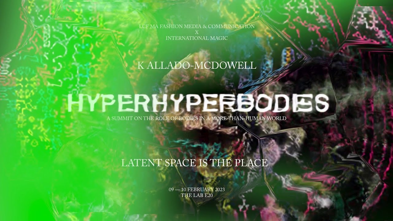 HYPERHYPERBODIES Summit: K Allado-McDowell – Latent Space is The Place