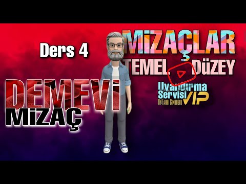 Mizaçlar Ders 4 Demevi Mizaç özellikleri