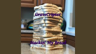Stackin' My Bread