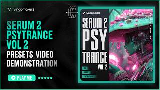 🔥Singomakers - Serum 2 Psytrance Vol 2🔥(Presets Demonstration video)