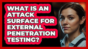 What Is An Attack Surface For External Penetration Testing? - SecurityFirstCorp.com