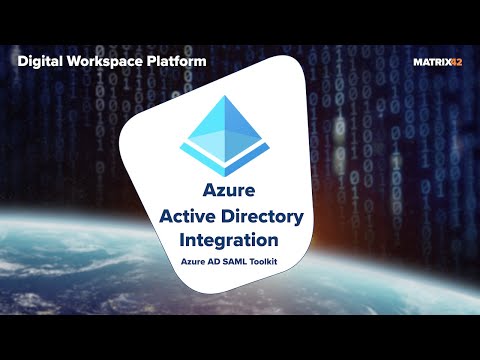 Azure Active Directory / Office365 integration with Matrix42 DWP using Azure AD SAML Toolkit