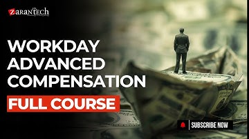 Workday Advanced Compensation Full Course | ZaranTech