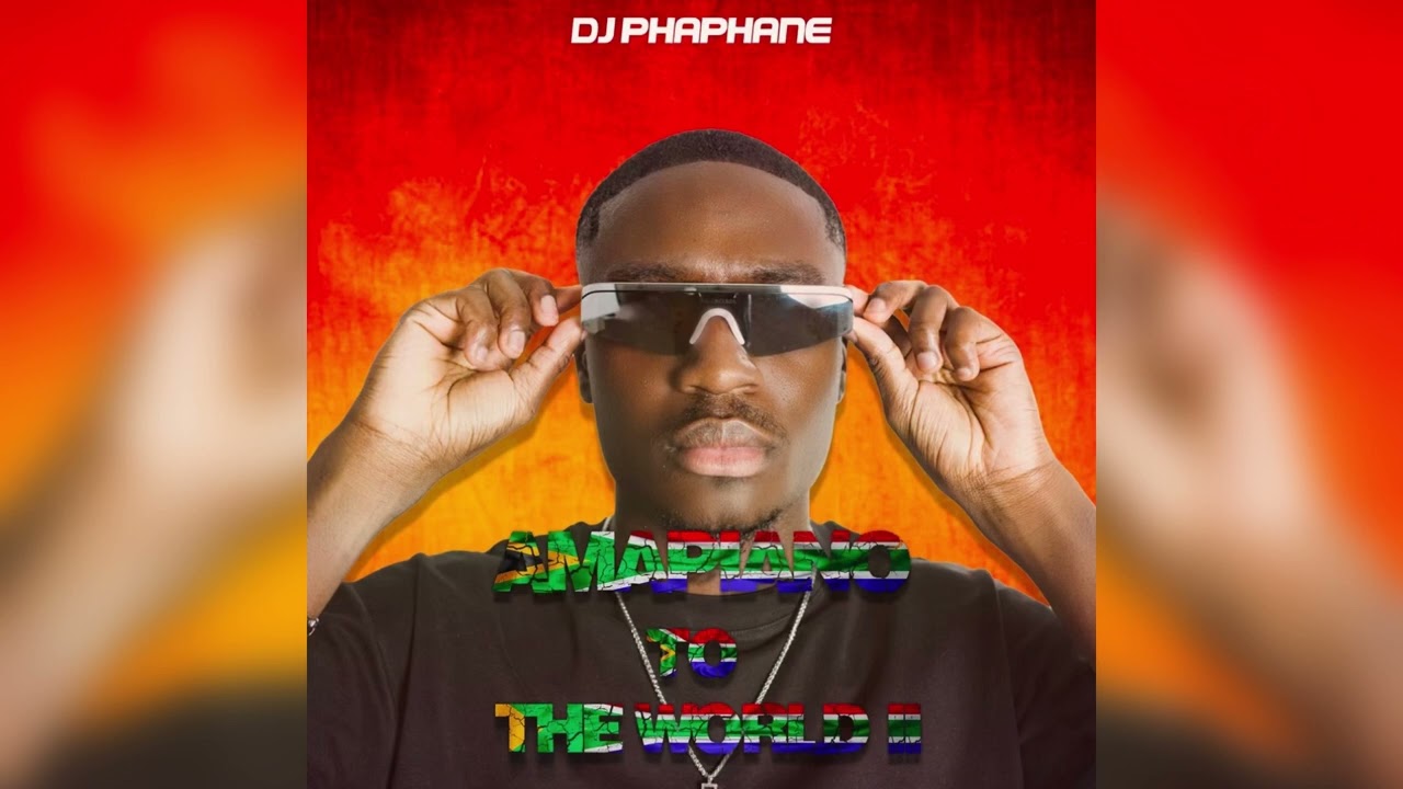 DJ Phaphane   Amapiano To The World 2