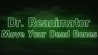 Dr. Reanimator - Move Your Dead Bones (Visualizer + Lyrics)