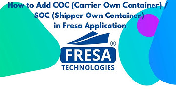 How to Add COC (Carrier Own Container) / SOC (Shipper Own Container) in Fresa Application