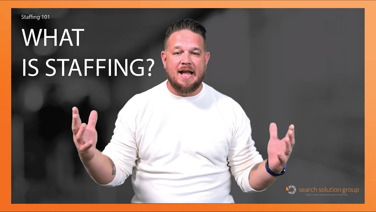 What is Staffing? - Search Solution Group's Staffing 101 (EP,1)