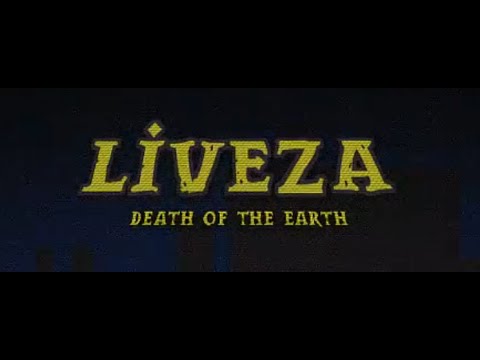 Liveza: Death of the Earth