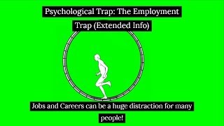 Psychological trap: The Employment Trap (Extended info)