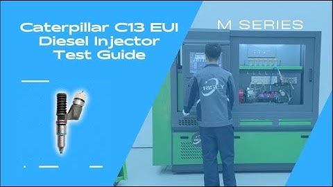 CAT(Caterpillar)C13 EUI fuel injector TEST GUIDE⚙️⚙️M series diesel injection test bench.