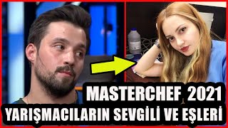 MasterChef 2021 Yarışmacılarının Şaşırtan Sevgili ve Eşleri