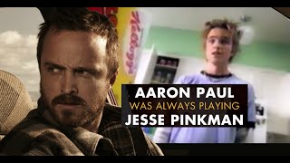 Aaron Paul Was Always Playing Jesse Pinkman