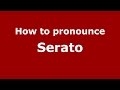 How to pronounce Serato (Italian/Italy)  - PronounceNames.com