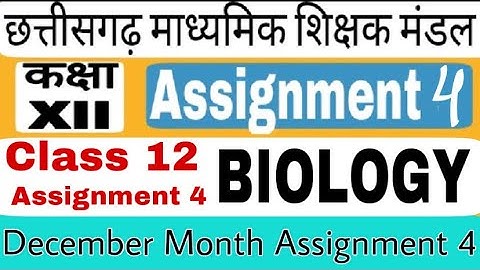 Class 12th biology assignment 4 Assignment 4 Cg board December assignment 4