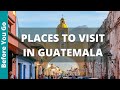 12 Best Things to do and Places to Visit in Guatemala (Nature, CULTURE & History) | Guatemala Travel