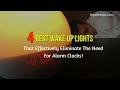 4 Best Wake Up Lights That Effectively Eliminate The Need For Alarm Clocks!