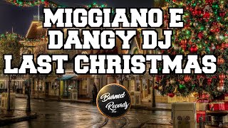 Miggiano & Dangy DJ - Last Christmas (Radio edit)