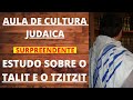 AULA DE CULTURA JUDAICA | ESTUDO SOBRE O TALIT E TZIZIT - Prof. Renato Santos