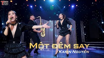 🔥 MỘT ĐÊM SAY | CS. Karin Nguyễn | hòa âm: Nhạc sĩ Thái Thụy