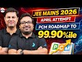 🎯 JEE Mains 2026 April Attempt PCM Roadmap to 99.90%ile | Session 2 Strategy | JEE 2026 #jeeprep