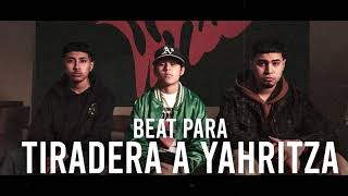 TIRADERA A YAHRITZA - BEAT 🟩⬜🟥