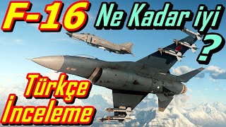 War Thunder F16 Kötü Bir UÇAK Mı ? | Türkçe İnceleme Oynanış