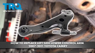 How to Replace Front Left Lower Control Arm 2007-2011 Toyota Camry