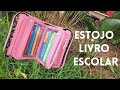 Estojo Livro Escolar / Volta às aulas