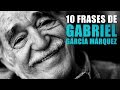 Frases de Gabriel García Márquez para entender la vida