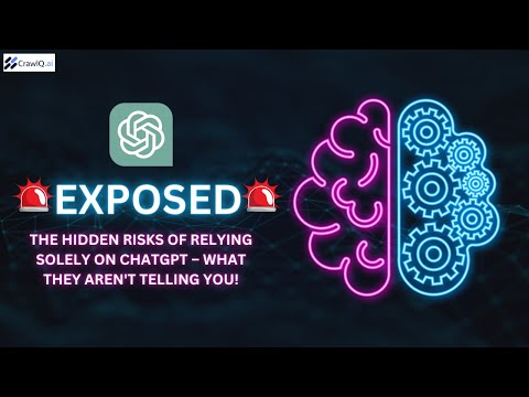 EXPOSED :The Hidden Risks of Relying Solely on ChatGPT – What They Aren't Telling You! - video from CrawlQ