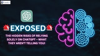 EXPOSED :The Hidden Risks of Relying Solely on ChatGPT – What They Aren't Telling You!