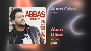 Abbas Bağırov — Aləm Gözəl | 2012 | \