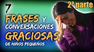 7 Frases y conversaciones GRACIOSAS entre niños  PARTE 2