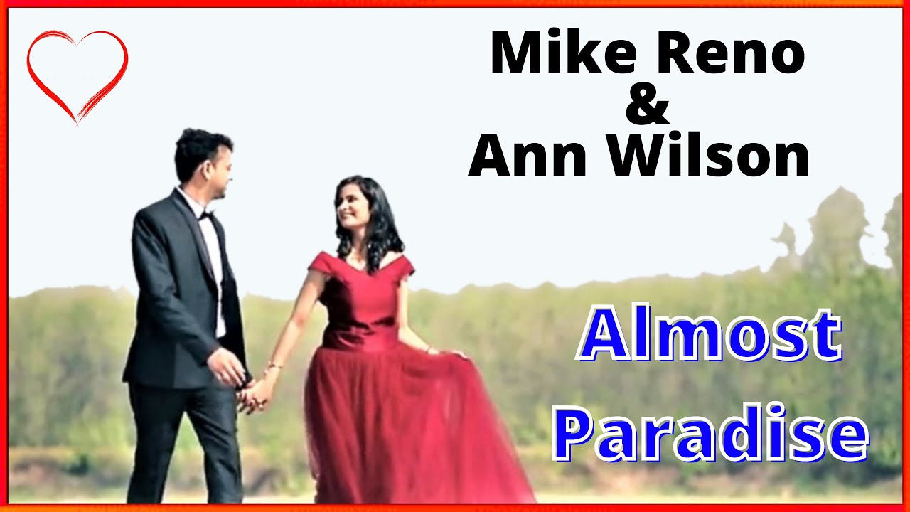 ♫💕Almost Paradise - Mike Reno & Ann Wilson♫💕 (Tradução) 