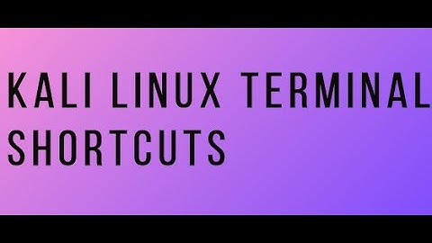 Kali Linux Terminal Shortcuts