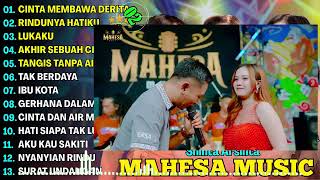 CINTA MEMBAWA DERITA, RINDUNYA HATIKU - SHINTA ARSINTA - MAHESA MUSIC FULL ALBUM TERBARU 2025