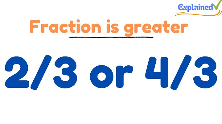 Which fraction is greater 2/3 or 4/3 ?