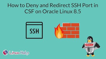 How to Deny and Redirect SSH Port in CSF on Oracle Linux 8.5