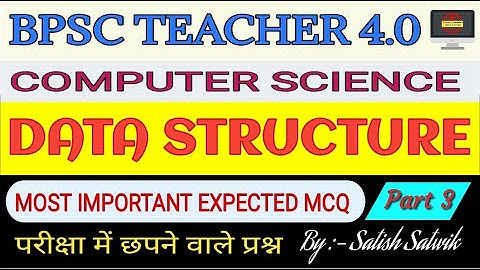 DATA STRUCTURE PART - 3  || @Aimtoteacher  ||  BPSC TRE 4.0 COMPUTER SCIENCE