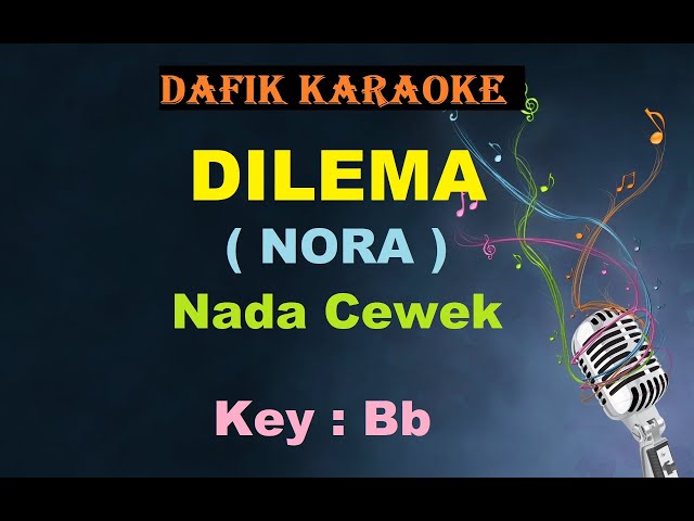 Di Persimpangan Dilema(Karaoke) Nora Nada Cewek Female Key Bb class=