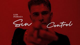 Luis Pedraza - Sin Control (Video Oficial)