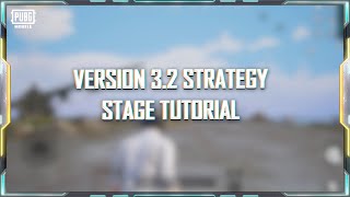 PUBG MOBILE | Version 3.2 Strategy Stage Tutorial