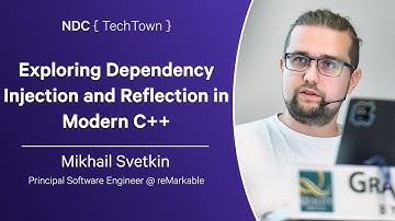 Exploring Dependency Injection and Reflection in Modern C++ - Mikhail Svetkin - NDC TechTown 2024