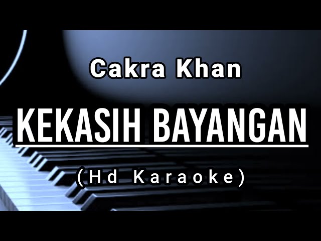 Kekasih Bayangan - Cakra Khan ( Hd Karaoke ) class=